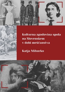 Publication cover: Kulturna zgodovina spola na Slovenskem v dobi meščanstva