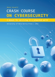 Publication cover: Crash course on cybersecurity: a manual for surviving in a networked world
