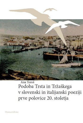Naslovnica publikacije: Podoba Trsta in Tržaškega v slovenski in italijanski poeziji prve polovice 20. stoletja