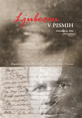 Ljubezen v pismih: Dopisovanje med Felicito Koglot in Francem Pericem, Aleksandrija–Bilje, 1921–1932