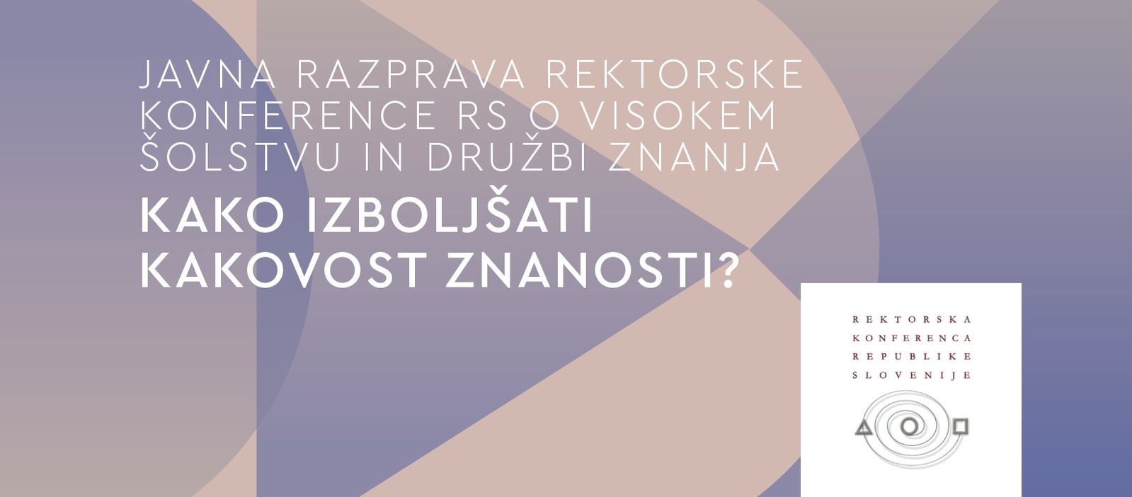 2. javna razpravo Rektorske konference RS o visokem šolstvu in družbi znanja